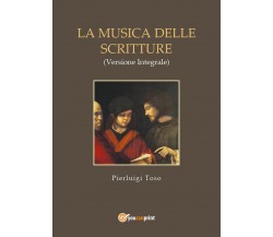 La musica nelle Scritture (versione integrale), Pierluigi Toso,  2017,  Youcanp.