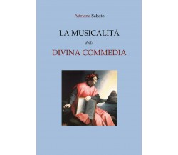 La musicalità della Divina Commedia di Adriana Sabato,  2020,  Youcanprint