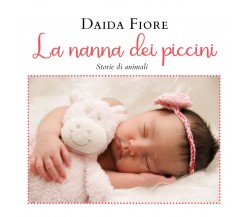 La nanna dei piccini. Storie di animali di Daida Fiore,  2021,  Youcanprint