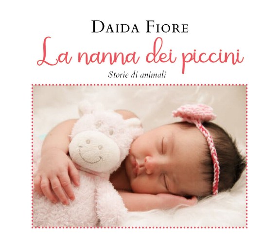 La nanna dei piccini. Storie di animali di Daida Fiore,  2021,  Youcanprint