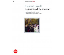 La nascita delle mostre - Francis Haskell - Skira, 2016