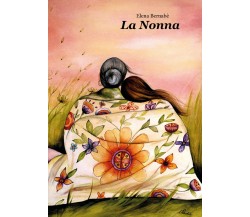 La nonna	di Elena Bernabè,  2021,  Youcanprint