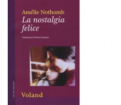 La nostalgia felice di Amélie Nothomb, 2014, Voland