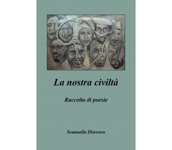 La nostra civiltà di Soumaila Diawara,  2019,  Youcanprint