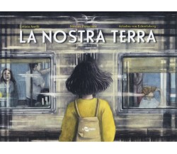 La nostra terra di Letizia Anelli, Simone Perazzone, 2022, Uovonero