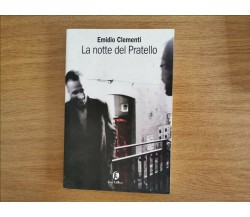 La notte del Pratello - E. Clementi - Fazi Editore - 2001 - AR