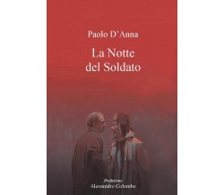 La notte del soldato di Paolo D’Anna,  2021,  Youcanprint