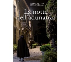 La notte dell’adunanza	 di Marco Grasso,  2018,  Youcanprint