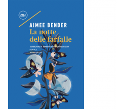 La notte delle farfalle di Aimee Bender - minimum fax, 2021