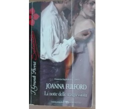 La notte delle trasgressioni - Joanna Fulford - Harlequin Mondadori,2013 - A