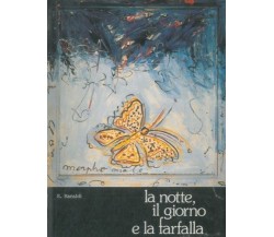 La notte il giorno e la farfalla - Ercole Baraldi,  1988,  Edizioni C.p.e. 