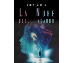 La nube dell’inganno	 di Marco Canella,  2018,  Youcanprint