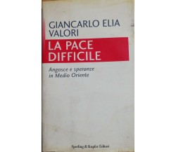 La pace difficile di Giancarlo Elia Valori,  1997,  Sperling & Kupfer Editori -D