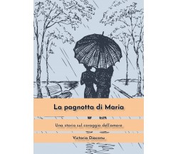 La pagnotta di Maria	 di Victoria Diaconu,  2020,  Youcanprint