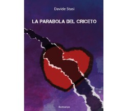 La parabola del criceto	 di Davide Stasi,  2019,  Youcanprint