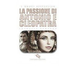 La passione di Antonio e Cleopatra	 di Emanuela Armando,  2019,  How2