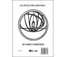 La pelle del diavolo	 di Fabio Tamburini,  2012,  Youcanprint