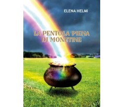 La pentola piena di monetine di Elena Helmi,  2022,  Youcanprint