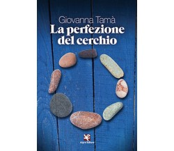 La perfezione del cerchio	 di Giovanna Tamà,  Algra Editore