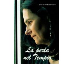 La perla nel tempio	 di Alessandra Pontecorvo,  2012,  Youcanprint