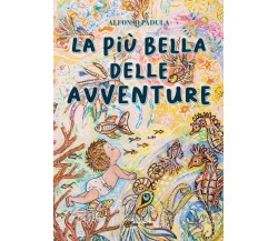 La più bella delle avventure - versione morbida di Alfonso Padula,  2022,  Youca