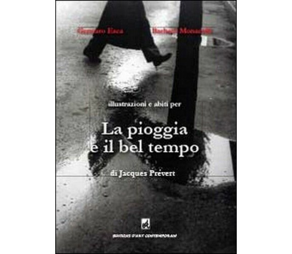 La pioggia e il bel tempo di Jacques Prévert (Esca, Monace, 2013) -  ER