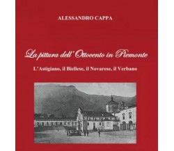 La pittura dell’Ottocento in Piemonte. L’Astigiano, il Biellese, il Novarese, il