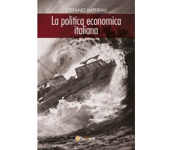 La politica economica italiana di Stefano Imperiali,  2020,  Youcanprint