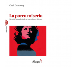 La porca miseria di Cash Carraway - Edizioni Alegre, 2023