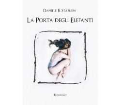 La porta degli elefanti	 di Daniele B. Stablum,  2020,  Youcanprint