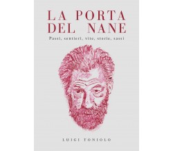 La porta del nane	 di Luigi Toniolo,  2019,  Youcanprint