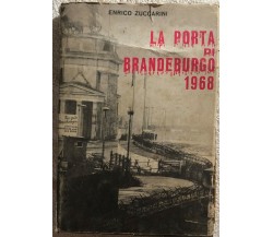 La porta di Brandeburgo di Enrico Zuccarini,  1967,  Casa Editrice Kennedy