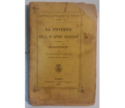 La povertà, ricca di [...] - Francesco Gallo - Tip. e Lib. Salesiana - 1895 - G