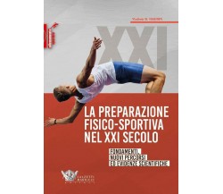 La preparazione fisico-sportiva nel XXI secolo - Vladimir B. Issurin - 2020