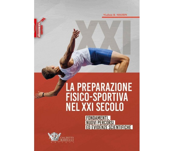 La preparazione fisico-sportiva nel XXI secolo - Vladimir B. Issurin - 2020