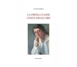  La prima classe costa mille lire di Guido Barbini, 2023, Youcanprint