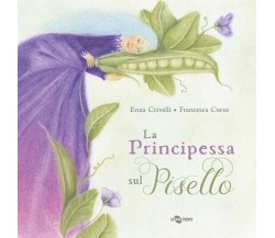 La principessa sul pisello. Ediz. a colori di Enza Crivelli, 2021, Uovonero