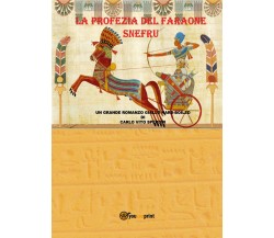 La profezia del faraone Snefru	 di Vito Speroni,  2018,  Youcanprint