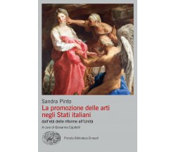 La promozione delle arti negli Stati italiani dall'età delle riforme all'Unità