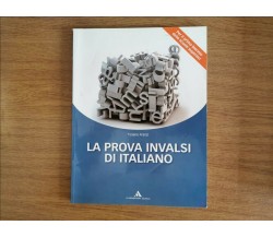 La prova INVALSI di italiano - T. Franzi - Mondadori - 2012 - AR