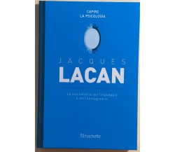 La psicoanalisi del linguaggio e dell’immaginario di Jacques Lacan,  2018,  Hach