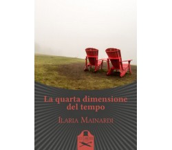La quarta dimensione del tempo	 di Ilaria Mainardi,  2020,  Les Flaneurs