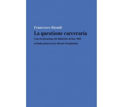 La questione carceraria: una ricostruzione del dibattito di fine ‘800 in Italia 