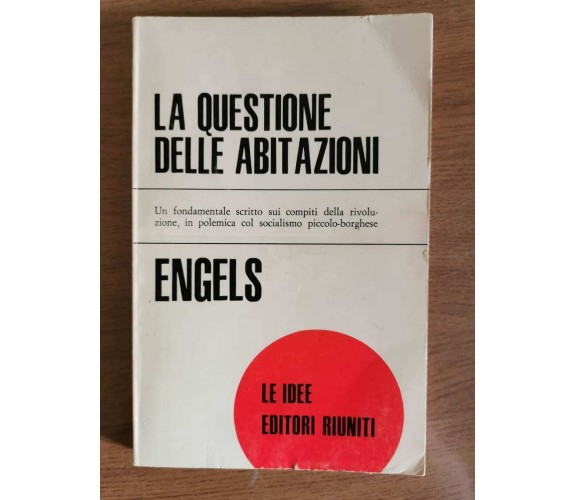 La questione delle abitazioni - F. Engels - Editori riuniti - 1971 - AR