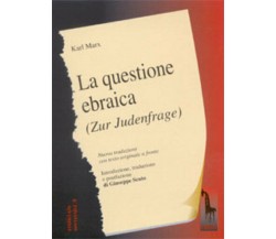 La questione ebraica testo originale (in tedesco) con traduzione a fronte di Kar