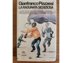 La radunata sediziosa - G. Piazzesi - Rizzoli - 1976 - AR