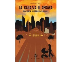 La ragazza di Ankara. Una storia a geografia variabile-Cianci-Alter erebus, 2021