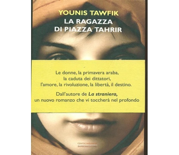 La ragazza di piazza Tahrir - Younis Tawfik - Ed. Barbera 2012