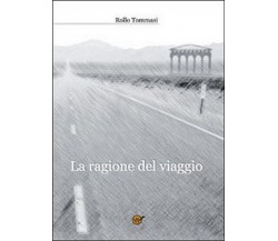 La ragione del viaggio	 di Giuliano Esposito,  2014,  Youcanprint