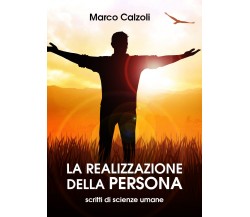 La realizzazione della persona di Marco Calzoli,  2020,  Youcanprint